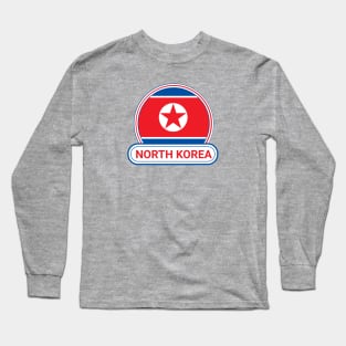 North Korea Country Badge - North Korea Flag Long Sleeve T-Shirt